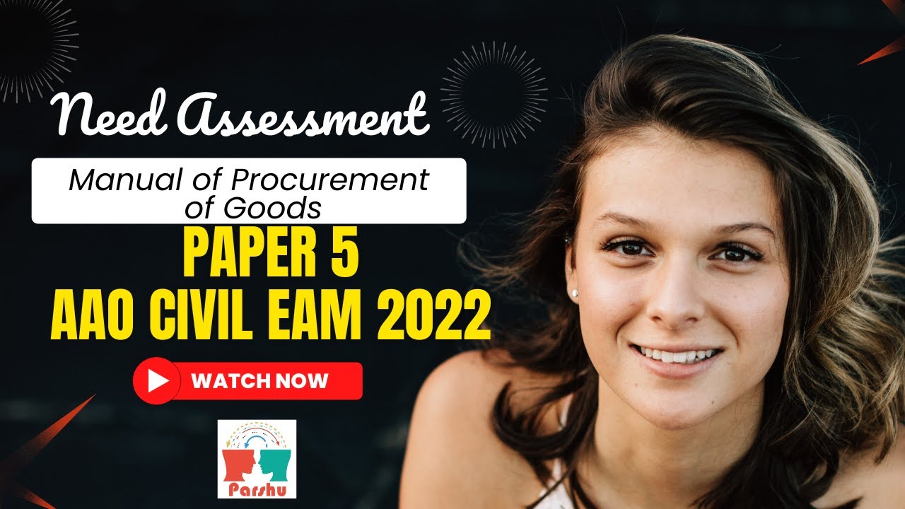 Need Assessment |Manual of Procurement of Goods|AAO Civil Exam 2022