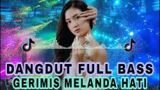 Gerimis Melanda Hati | Dangdut Full Bass Remix Asyik