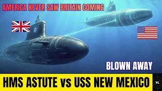 Britain's Submarine SHOCKED America's Best — HMS Astute vs USS New Mexico
