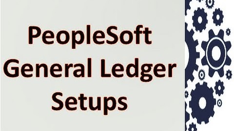 PeopleSoft General Ledger Business Unit Setup / Configuration