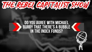 George Answers YOUR Questions: "Do You Agree With Michael Burry That There’s An Index Funds Bubble?"