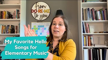My Seven Favorite Hello Songs for Elementary Music Class!