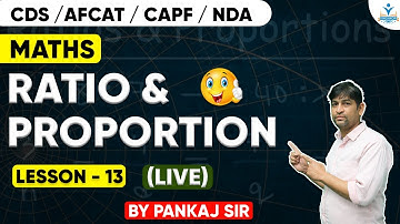 Ratio And Proportion | For CDS / NDA / AFCAT / CAPF