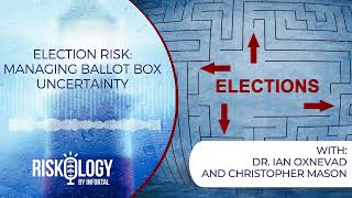 Riskology by Infortal™ Episode 29: Election Risk: Managing Ballot Box Uncertainty