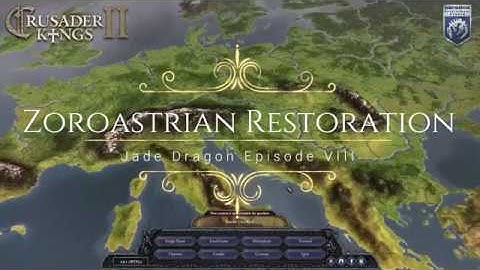 Crusader Kings II: Zoroastrian Restoration Episode VIII