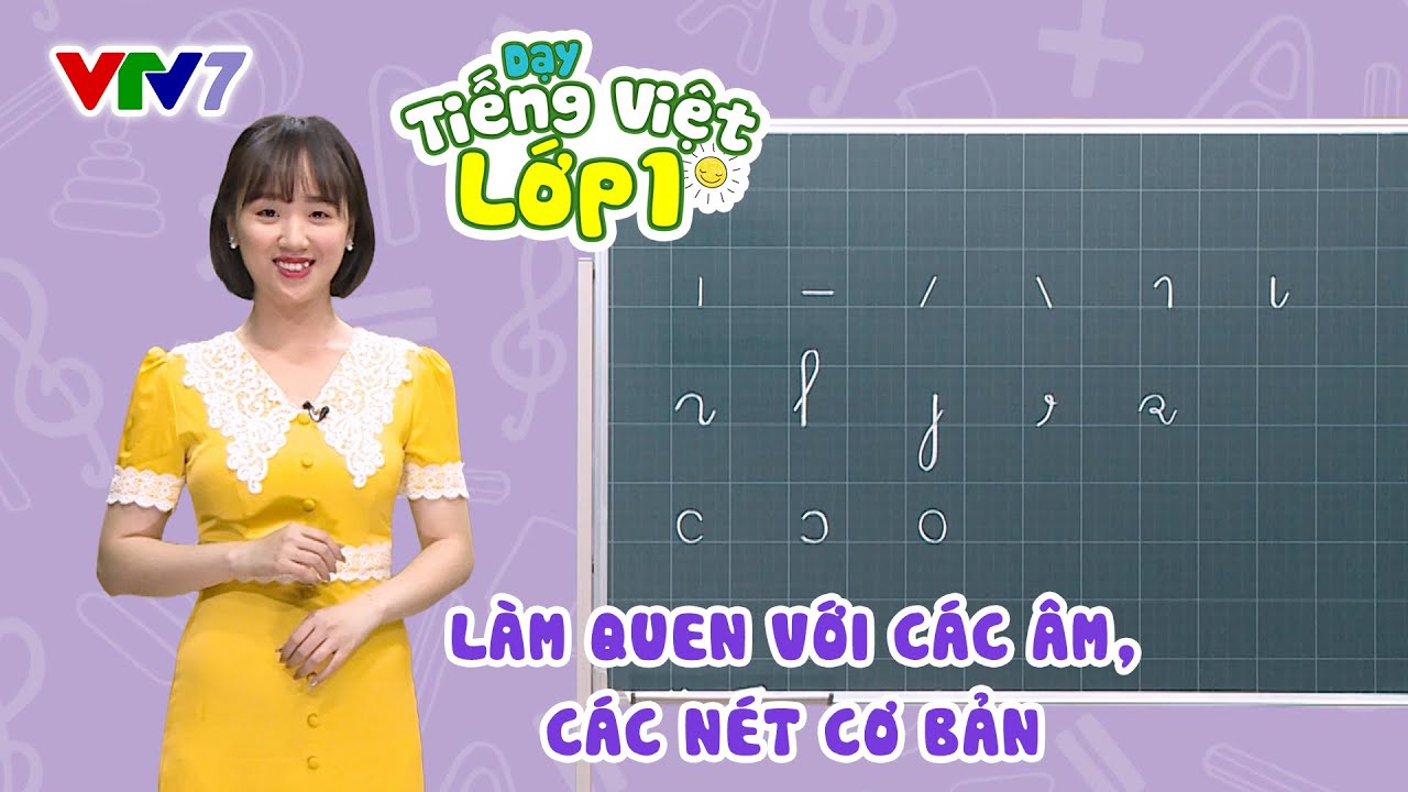 Phần mềm học tiếng việt 1 | Bài 1: Các âm và nét cơ bản trong tiếng Việt | DẠY TIẾNG VIỆT LỚP 1 | VTV7