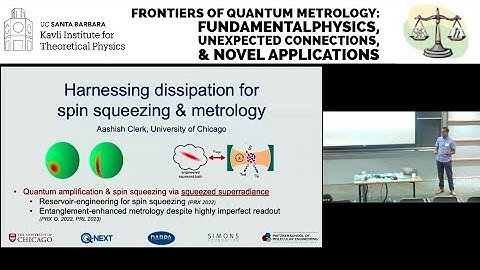 Harnessing dissipation for enhanced spin-squeezing & quantum metrology ▸ Aashish Clerk (U. Chicago)