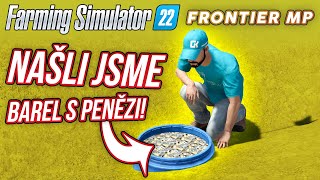 NAŠLI JSME BAREL S PENĚZI! | Farming Simulator 22 Frontier Multiplayer #18