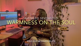 Warmness On The Soul (Solo) - Avenged Sevenfold (Guitar Cover by PTK)