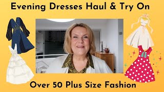 Evening Dresses Haul & Try On  Over 50 Plus Size Fashion