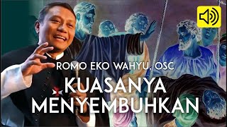 KUASANYA MENYEMBUHKAN OLEH ROMO EKO WAHYU, OSC