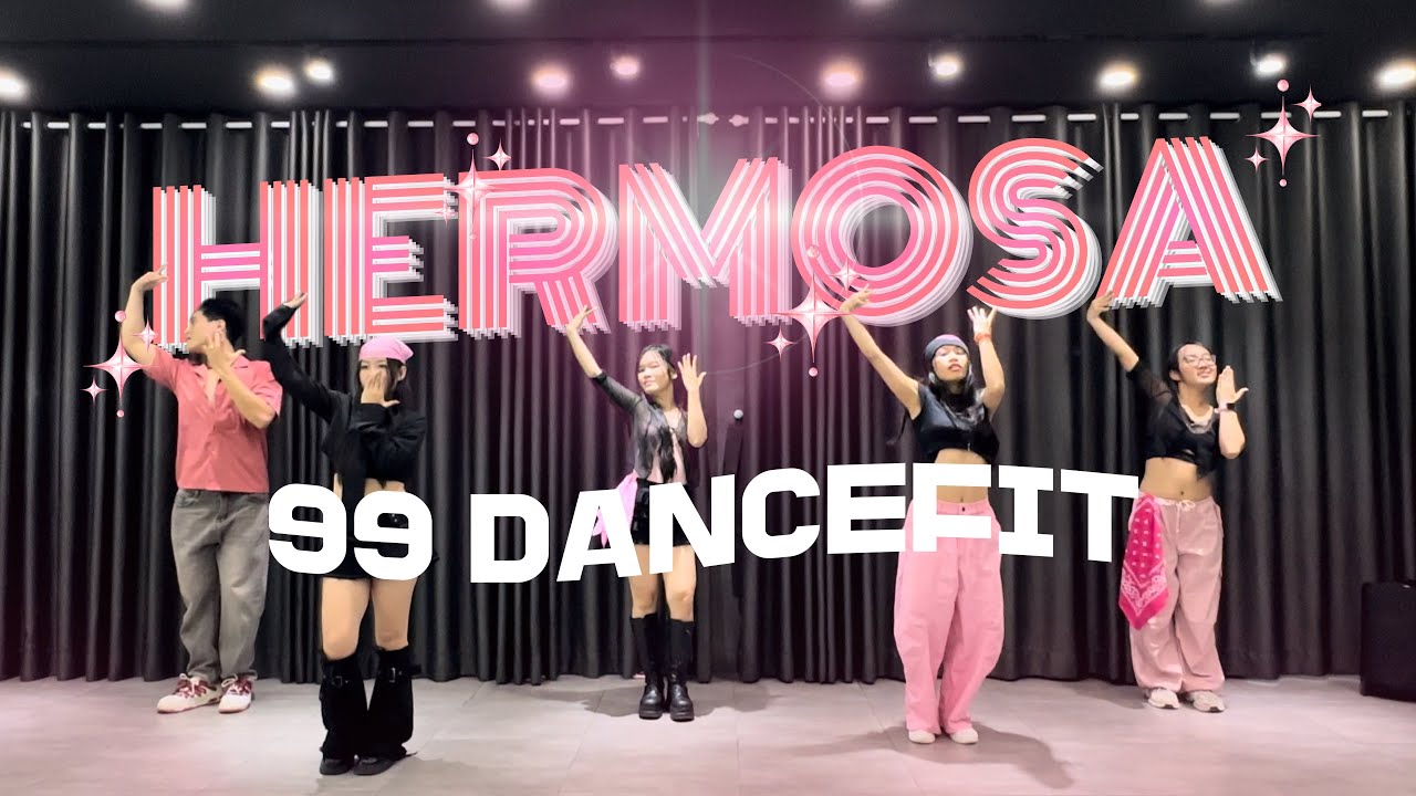 HERMOSA | ANH TRAI SAY HI | DANCEFIT | 99 CHOREO