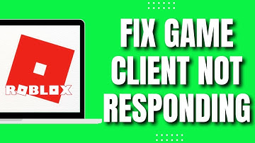 How To Fix Roblox Game Client Is Not Responding (Quick & Easy 2023)