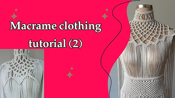 Macrame Clothing Tutorial | DIY Boho Wear Step by Step   آموزش لباس مکرمه | بافت لباس مرحله‌به‌مرحله