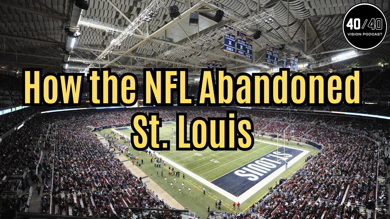 How the NFL Abandoned St  Louis | Why the Rams and Cardinals Left for Greener Pastures