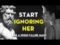 8 reasons why high value men ignore women  stoicism  stoic legend