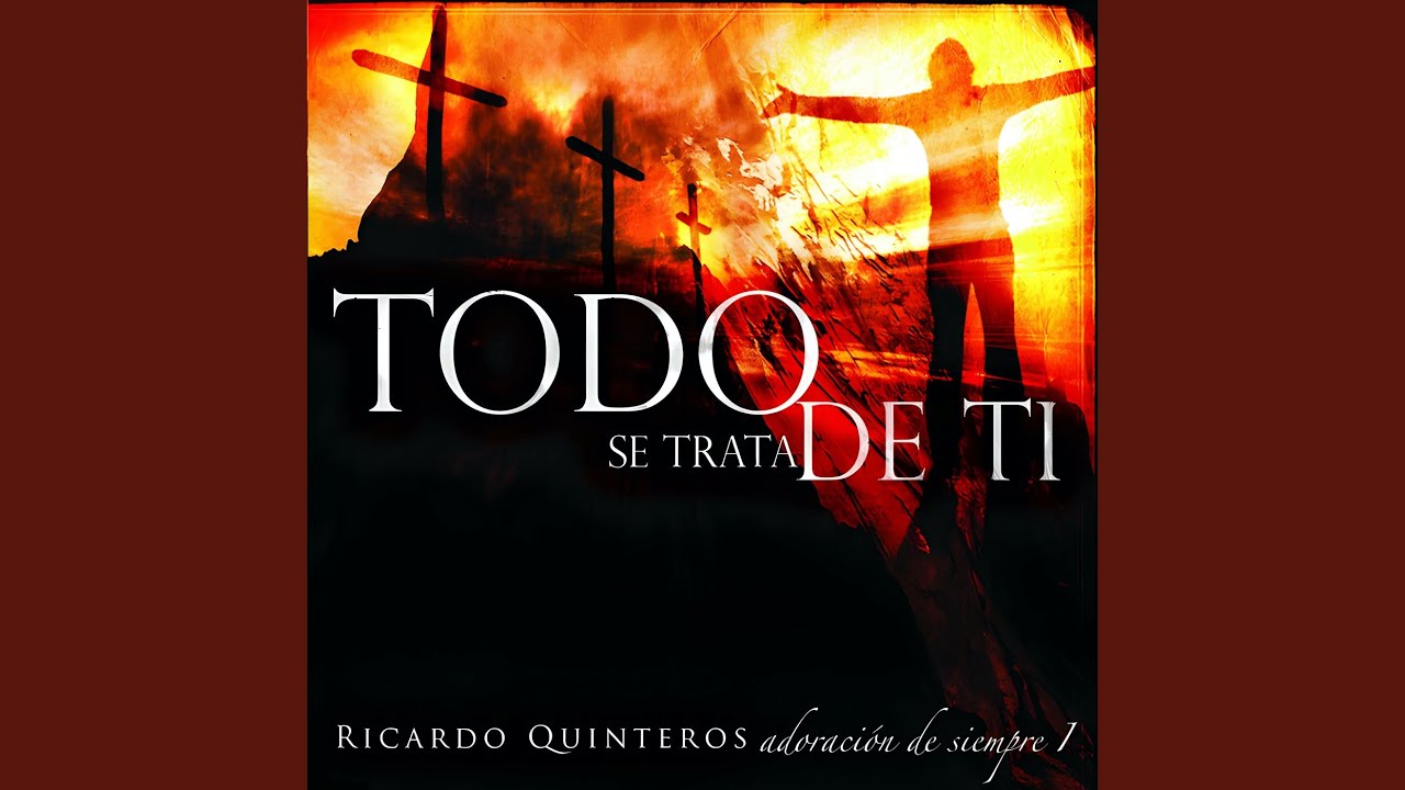 Todo se Trata de Ti - YouTube