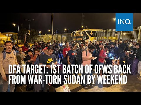 DFA target: 1st batch of OFWs back from war-torn Sudan by weekend | #INQToday