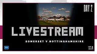 LIVE STREAM: Somerset vs Nottinghamshire Day Two