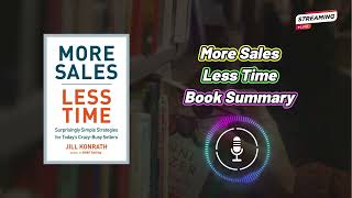 Unlock Peak Sales Performance: Jill Konrath's 'More Sales, Less Time' - The Ultimate Book Summary