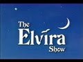 The Elvira Show