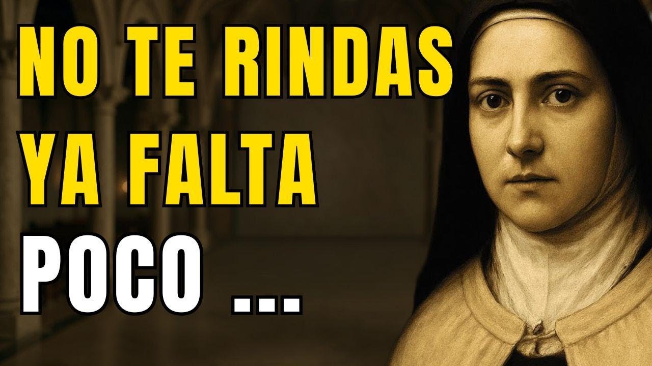 NO Te Rindas Aun, Dios Está a Punto de Abrir Tu BENDICIÓN - Reflexión Profunda Santa Teresa