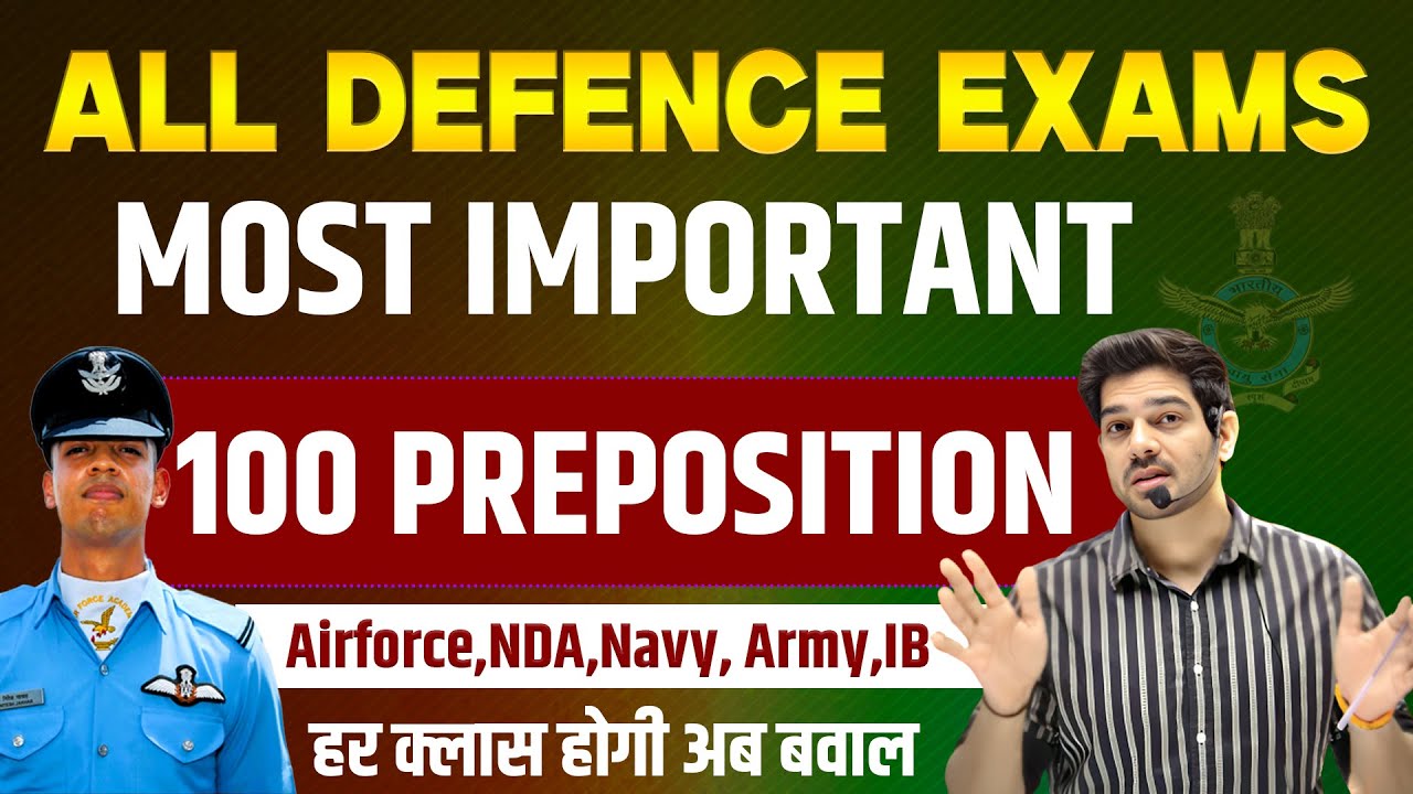 Top 100 PREPOSITION for All Defence Exams NDA, Airforce, Navy, Army, IB by Sanjeev Thakur Sir