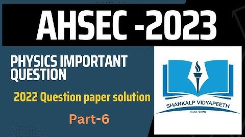 class 12 physics/ahsec/part-6/most important question/previous year question/2023
