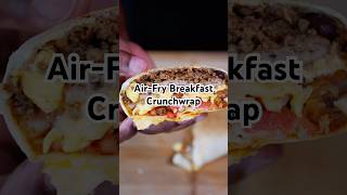 Air Fryer Breakfast Crunchwrap (Better Than Fast Food)