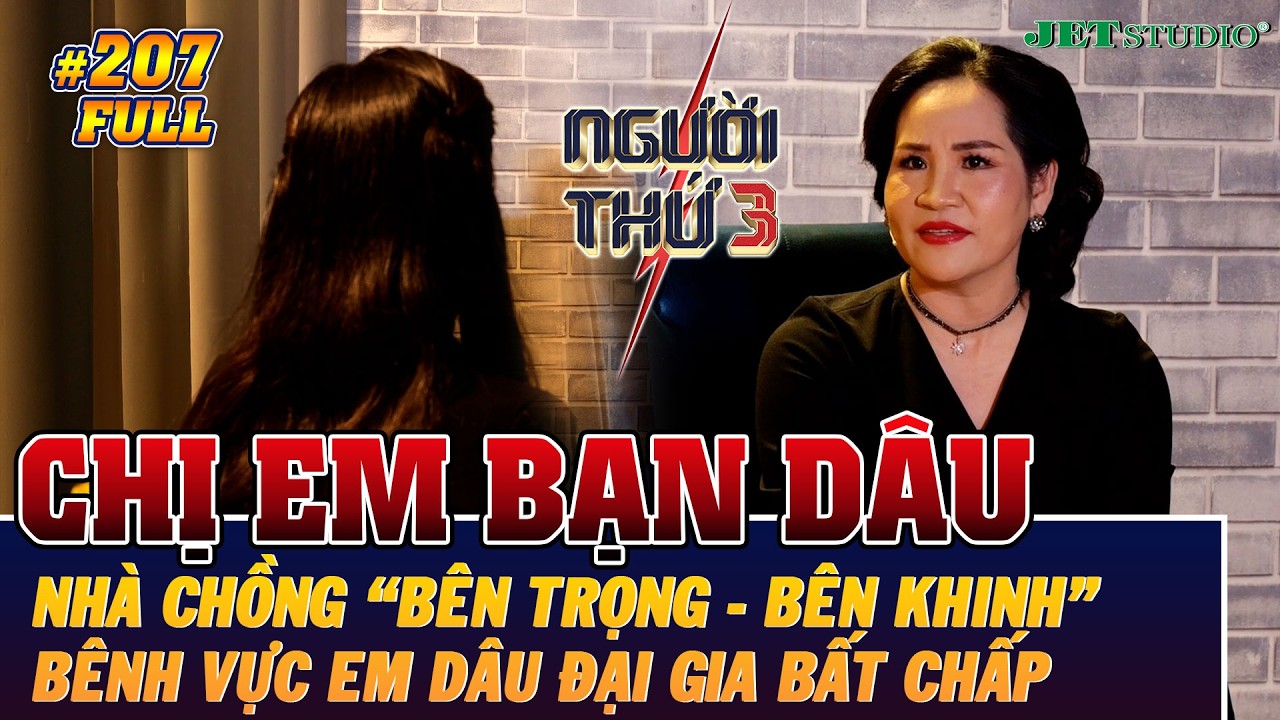 Người Thứ 3 - Tập 207 (Full): DÂU NGHÈO bị DÂU GIÀU coi thường, nhà chồng bất chấp THIÊN VỊ RA MẶT