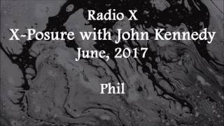 (2017/06/xx) Radio X, X-Posure with John Kennedy, Phil screenshot 5