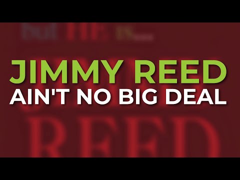Putar Ain't No Big Deal - Jimmy Reed