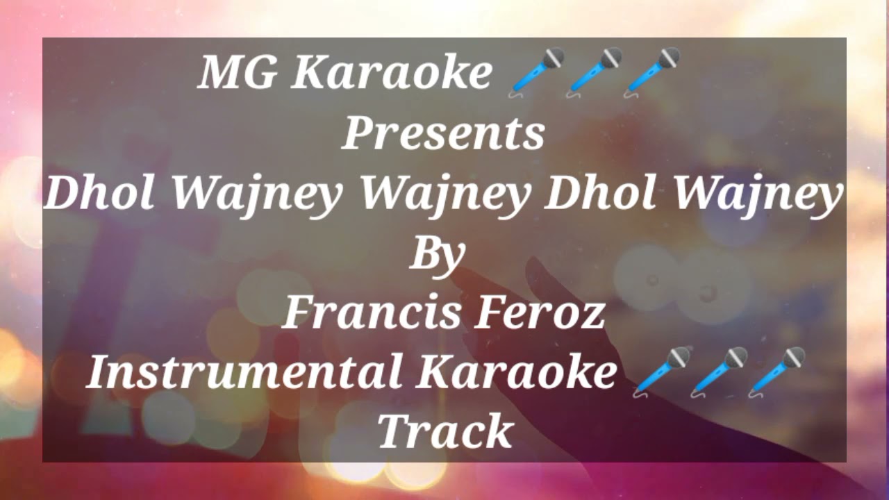 Dhol Wajney Wajney Dhol Wajne || By Francis Feroz || Instrumental Karaoke 🎤🎤🎤 Track