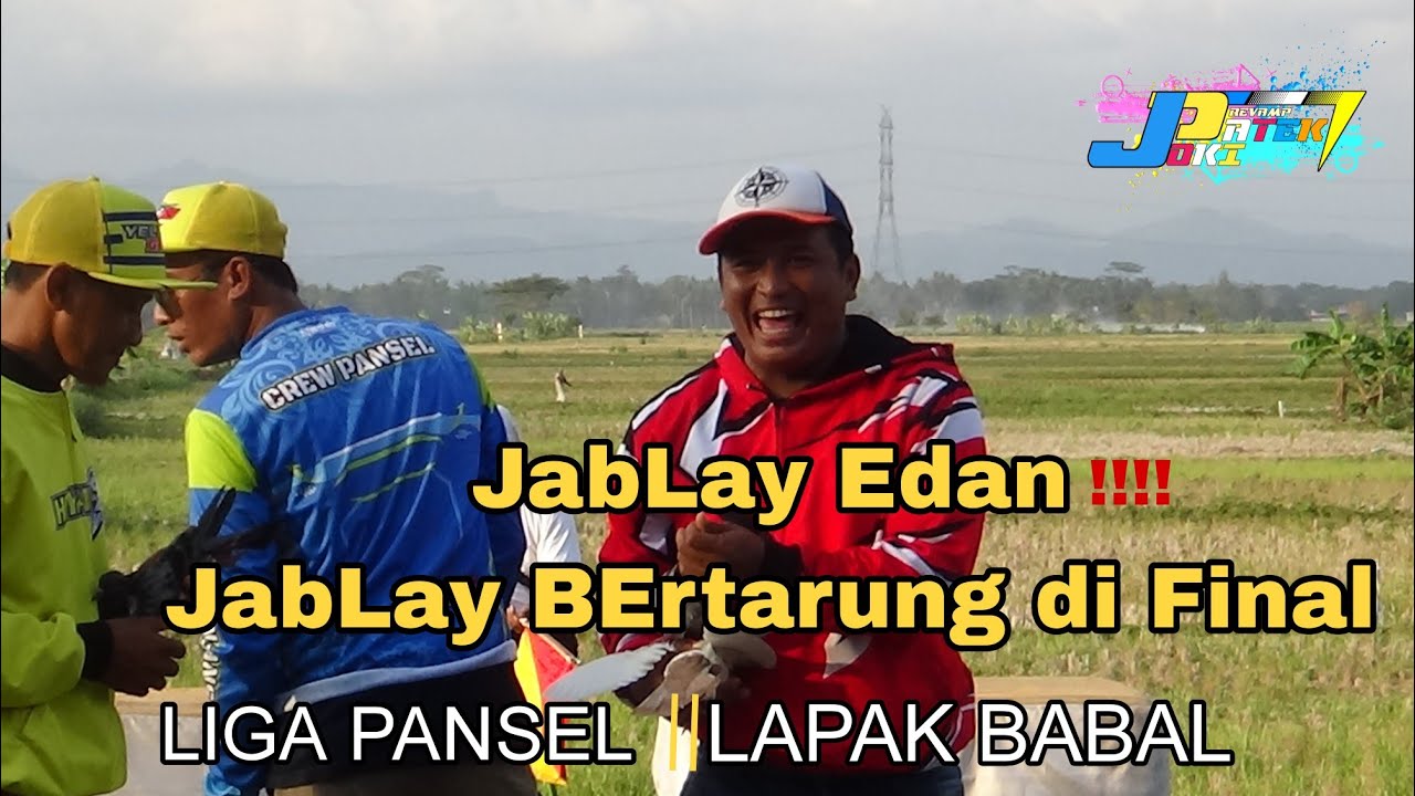 JABLAY EDAN !!!! PARA JABLAY BERTARUNG DI FINAL,LIGA PANSEL 2024 LAPAK BABAL