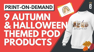 9 Autumn & Halloween-themed Print-on-Demand Product Ideas