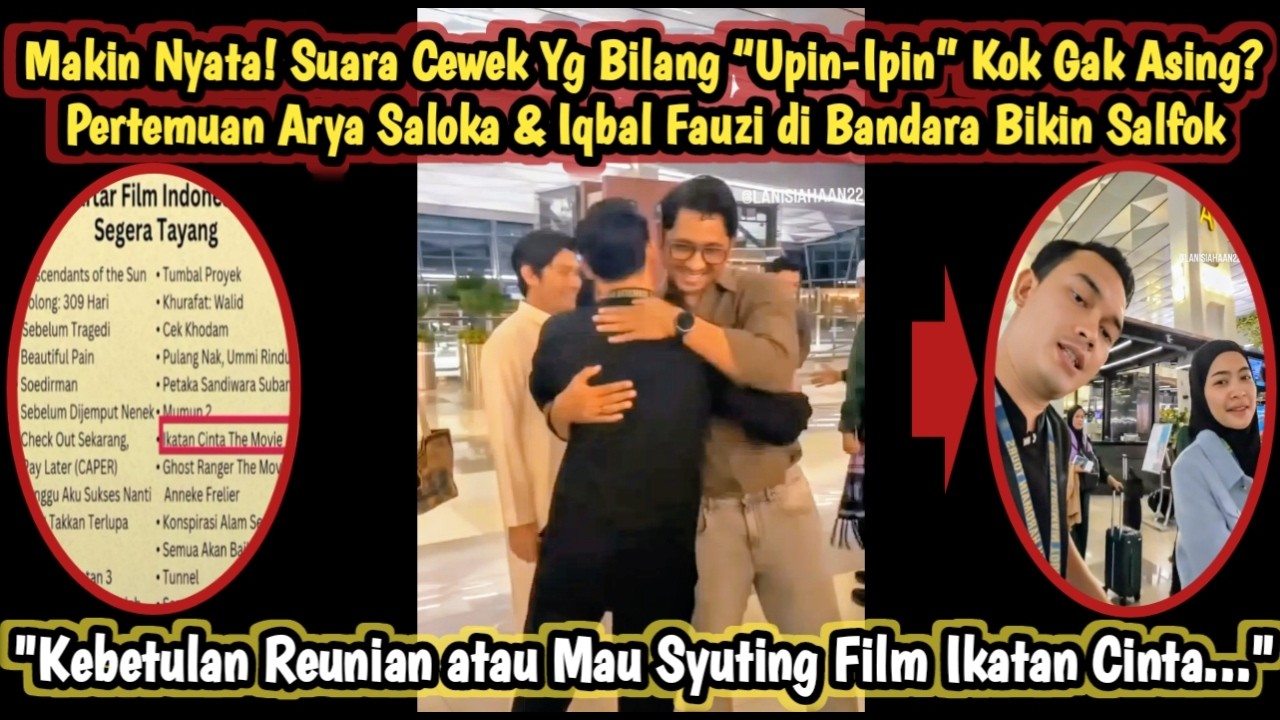 MAKIN NYATA! Suara Ce Yg Blg “Up1n-1p1n” Ga Asing? Pertemuan Arya Saloka & Iqbal Kode IC The Movies?
