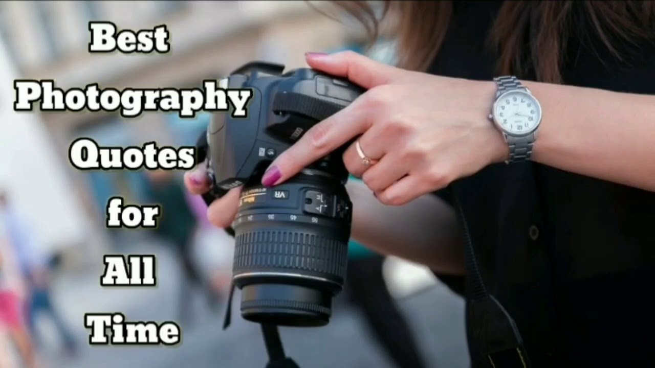 Best Photography Quotes for All Time Photography Quotes YouTube