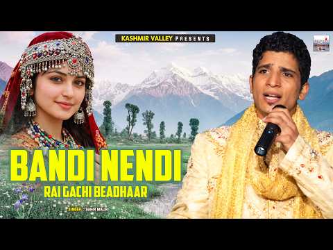 Bandi Nendi Rai Gachi Beadhaar || Kashmiri Folk Song || Gachi Beadhaar || Sahir Malik