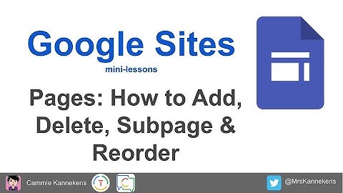 Google Sites Mini Tutorial - 06 Add, Delete, Reorder Pages