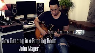 Slow dancing in a burning room - John Mayer - (Guitar Cover)