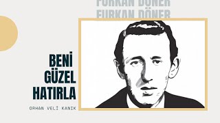 Orhan Veli Kanık | Beni Güzel Hatırla Resimi