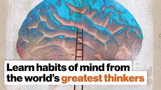 Big Think is evolving. Learn habits of mind from the world’s greatest thinkers. | Peter Hopkins