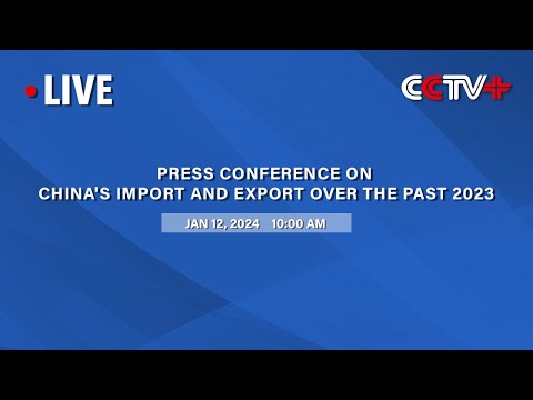 LIVE: Press conference on China's imports and exports in 2023