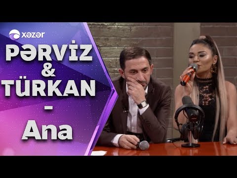 Pərviz Bülbülə & Türkan Vəlizadə - ANA  (Ay Zaur)