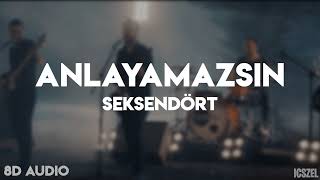 Seksendört - Anlayamazsın | 8D AUDIO Resimi