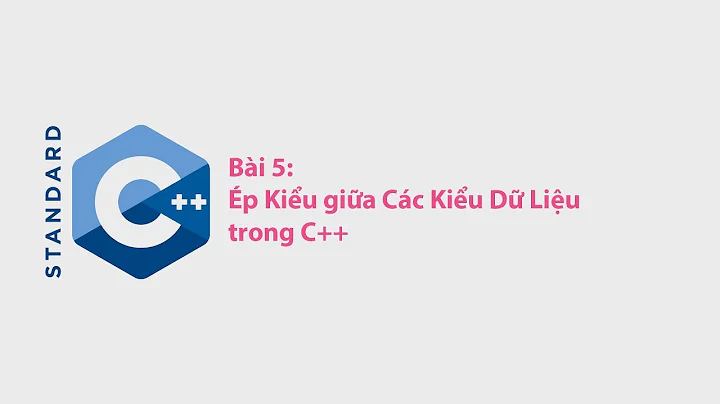 C++ - Bài 5: Ép Kiểu giữa Các Kiểu Dữ Liệu trong C++ [HD]