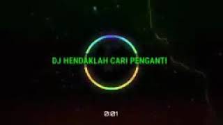 DJ HENDAKLAH CARI PENGGANTI DJ VIRALL FULL BAS2021