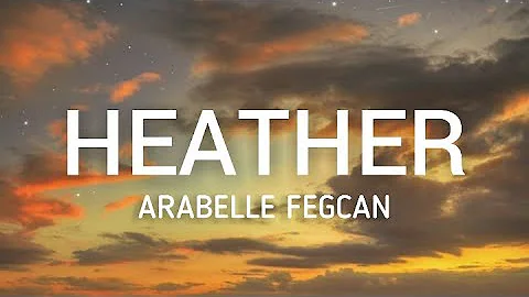 Heather (Lyrics) - Female Version |Conan Gray | Arabelle Fegcan Cover