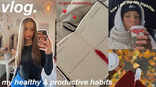 healthy & productive vlog! my new hobbies & habits, regaining motivation, & taking care of myself