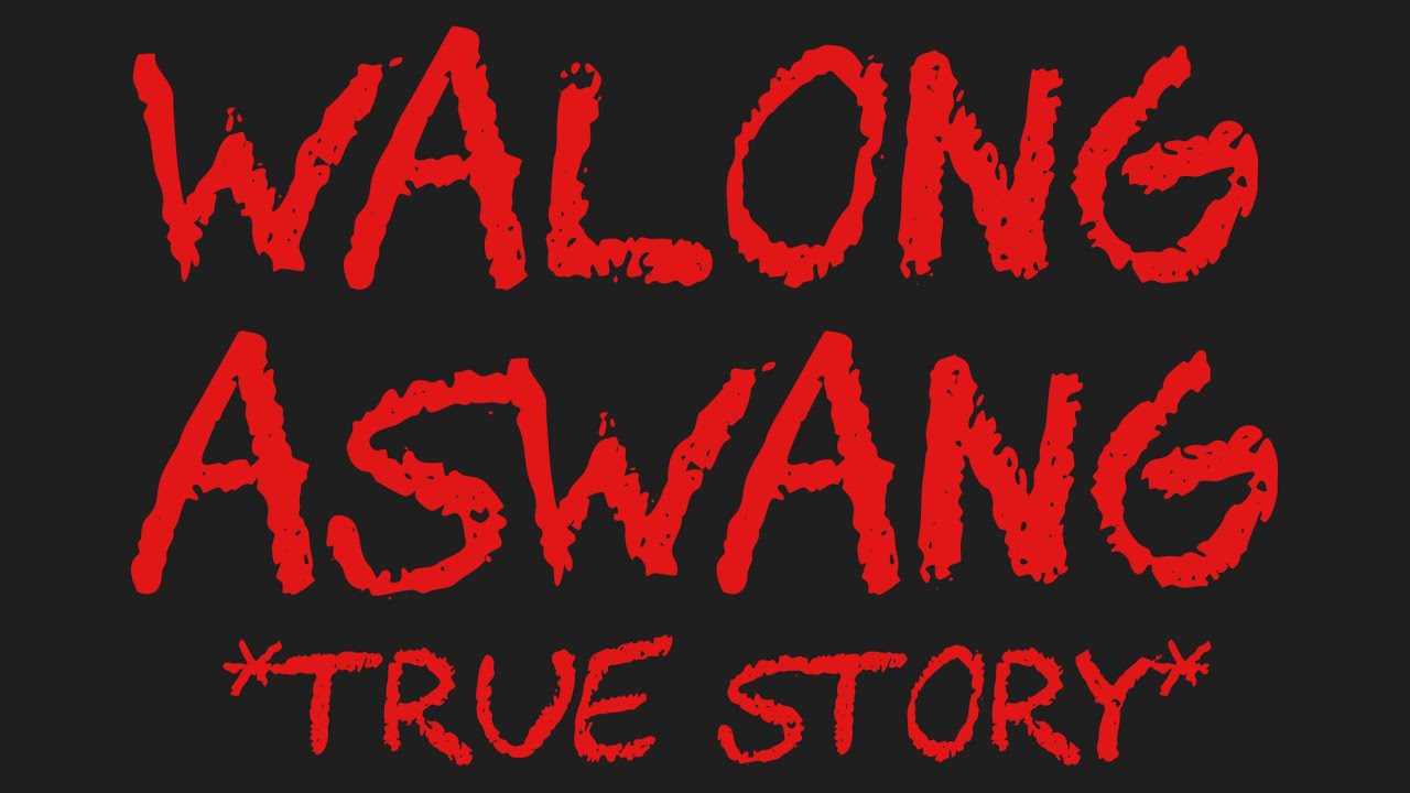 WALONG ASWANG *True Story*